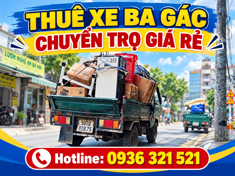Thuê Xe Ba Gác Chuyển Trọ Giá Rẻ, Nhanh Chóng Tại TPHCM
