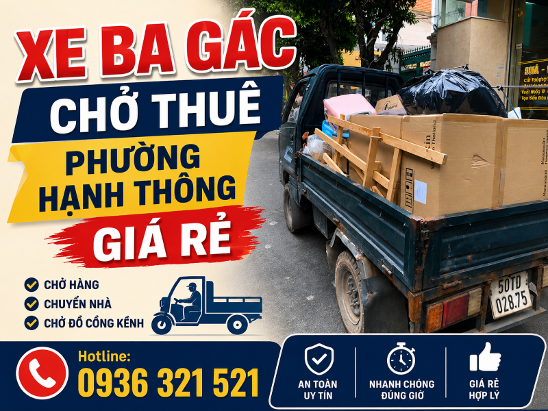 Xe Ba Gác Chở Thuê Phường Hạnh Thông – Nhanh, Giá Rẻ, Có Mặt 24/7