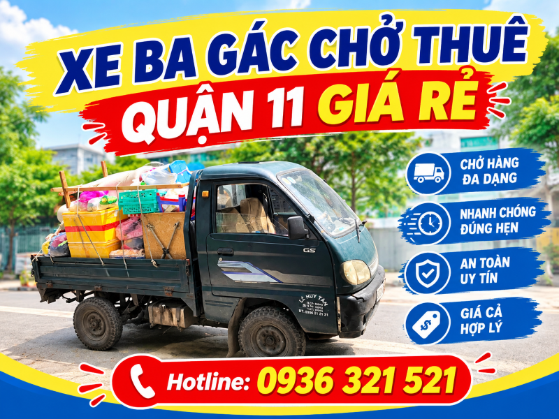 Xe Ba Gác Chở Thuê Quận 11 – Nhanh Chóng, An Toàn, Giá Hợp Lý