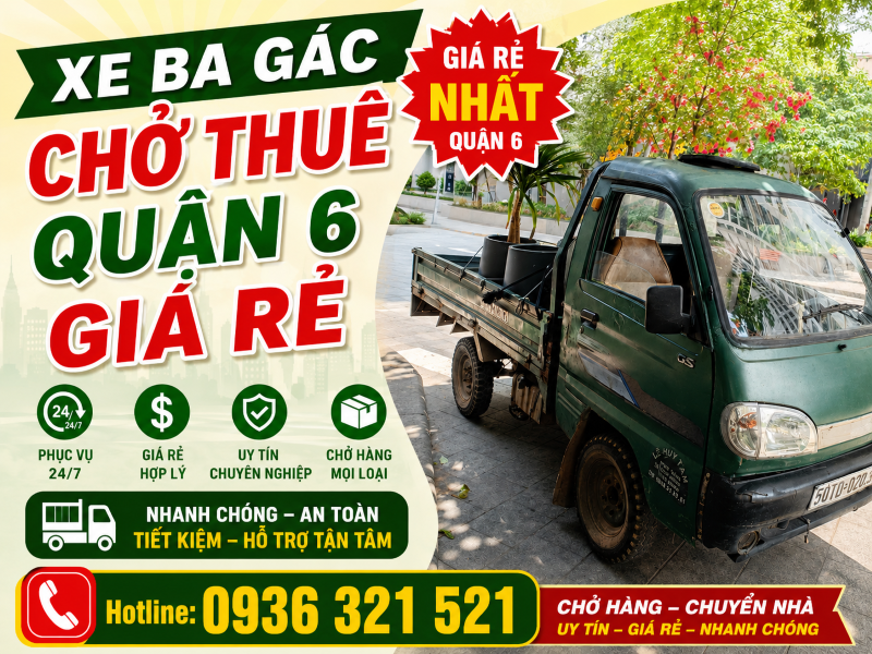 Xe Ba Gác Chở Thuê Quận 6 – Nhanh, Giá Rẻ, Uy Tín