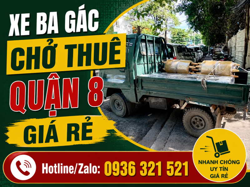 Dịch vụ xe ba gác chở hàng thuê quận 8 ✅ [GIÁ RẺ] - [UY TÍN]