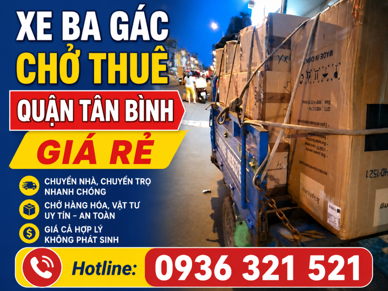 Xe Ba Gác Chở Thuê Quận Tân Bình Giá Rẻ, Có Mặt Nhanh 24/7